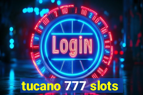 tucano 777 slots